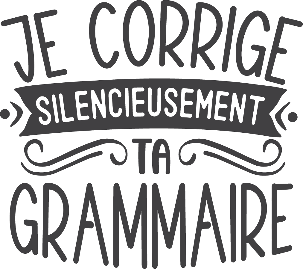 Je corrige silencieusement ta grammaire